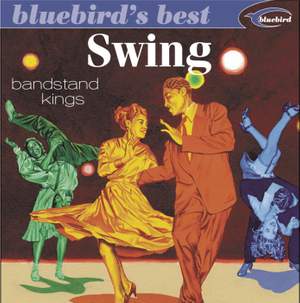 Swing: Bandstand Kings (Bluebird's Best Series)