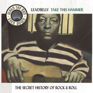 Take This Hammer - The Complete RCA Victor Recordings - When The Sun Goes Down Series
