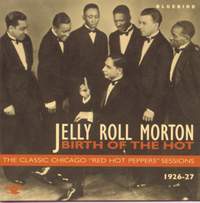 Birth Of The Hot - The Classic Chicago 'Red Hot Peppers' Sessions 1926-27
