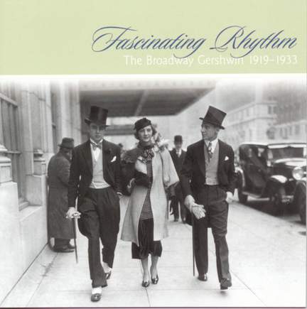 Fascinating Rhythm - The Broadway Gershwin 1919-1933