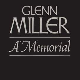 Glenn Miller--A Memorial (1944-1969)