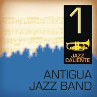 Jazz Caliente: Antigua Jazz Band 1