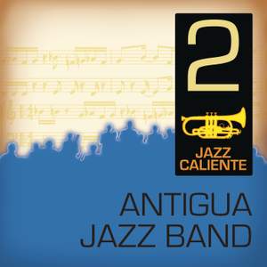 Jazz Caliente: Antigua Jazz Band 2