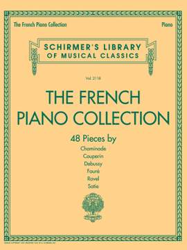 The French Piano Collection – 48 Pieces by Chaminade, Couperin, Debussy, Fauré, Ravel, and Satie