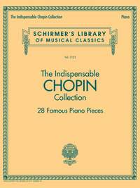 The Indispensable Chopin Collection – 28 Famous Piano Pieces