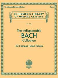The Indispensable Bach Collection – 23 Famous Piano Pieces
