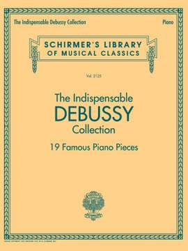 The Indispensable Debussy Collection – 19 Favorite Piano Pieces