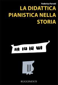 Federica Ferrati: La Didattica Pianistica Storia