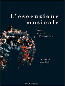 John Rink: L'Esecuzione Musicale