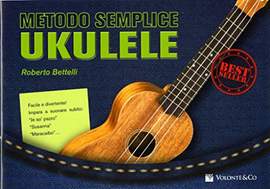 Roberto Bettelli: Metodo Semplice Ukulele