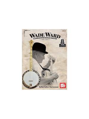 Dan Levenson_Bob Carlin: Ward, Wade - Clawhammer Banjo Master Book