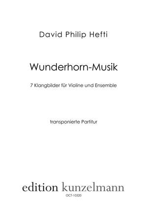 Hefti, David Philip: Wunderhorn-Musik, 7 Klangbilder für Violine und Ensemble