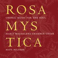 Rosa Mystica: Choral Music for the Soul