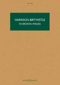 Birtwistle, S H: In Broken Images HPS 1574