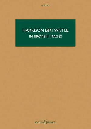 Birtwistle, S H: In Broken Images HPS 1574