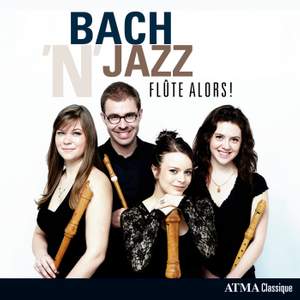 Bach'n'Jazz: Flûte Alors!