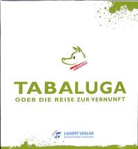Tabaluga oder die Reise zur Vernunft