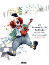Martin Rube: Ukulelenschule Fur Kinder Im Vor + Grundschulalter