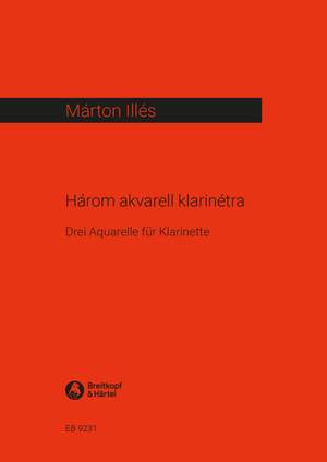 Illés, Márton: Három akvarell klarinétra