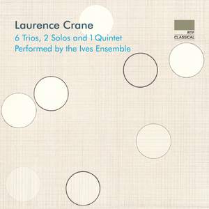 Laurence Crane: 6 Trios, 2 Solos and 1 Quintet