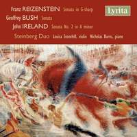 Reizenstein, Bush & Ireland: Sonatas For Violin & Piano