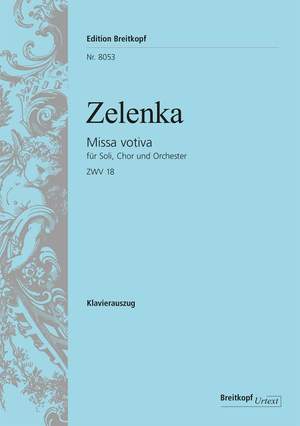 Zelenka, Jan Dismas: Missa votiva ZWV 18
