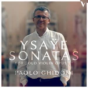 Ysaÿe: Six Sonatas for solo violin Op. 27