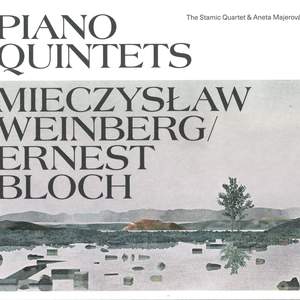 Weinberg & Bloch: Piano Quintets