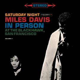 Miles Davis - In Person Saturday Night At The Blackhawk, Complete