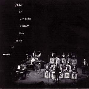 Jazz At Lincoln Center: They Came To Swing