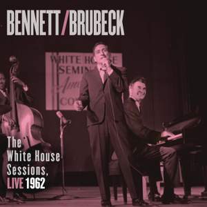 Bennett & Brubeck: The White House Sessions, Live 1962