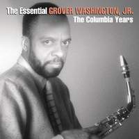 The Essential Grover Washington Jr.: The Columbia Years