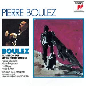 Boulez: Pli Selon Pli and Livre pour Cordes