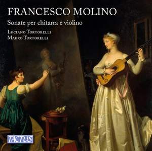 Francesco Molino: Sonatas for guitar and violin, Op. 2 and Op. 7