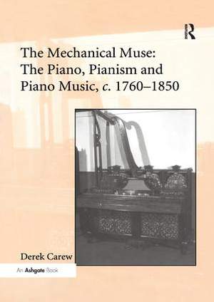 Mechanical Muse: The Piano, Pianism and Piano Music, c.1760-1850, The