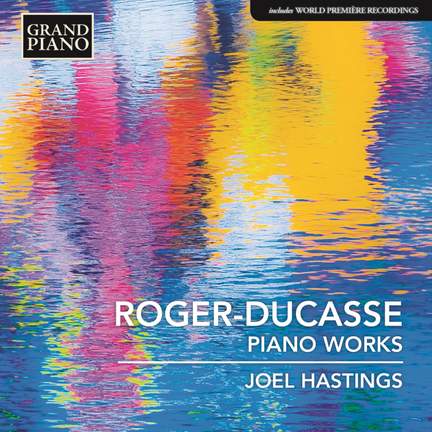 Jean Roger-Ducasse: Piano Works