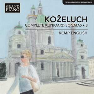 Leopold Koželuch: Complete Keyboard Sonatas 8