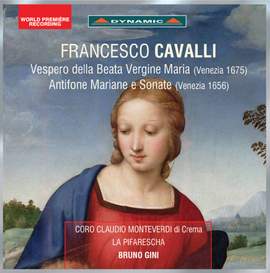 Cavalli: Vespero della Beata Vergine (Venezia 1675) & Antifone Mariane e Sonate (Venezia 1656)