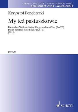 Penderecki, K: My też pastuszkowie (Wir Hirten auch …/ We also shepherds …)