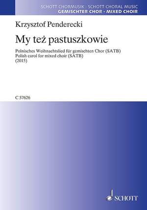 Penderecki, K: My też pastuszkowie (Wir Hirten auch …/ We also shepherds …)