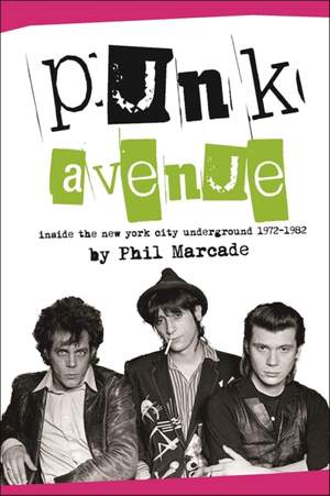 Punk Avenue: Inside the New York City Underground, 1972-1982