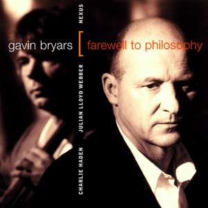 Bryars: Cello Concerto 'Farewell To Philosophy', One Last Bar Then Joe Can Sing & By The Vaar