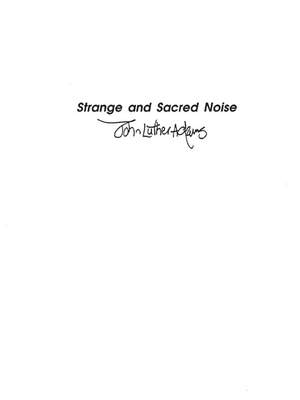 John Luther Adams: Strange And Sacred Noise