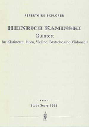 Kaminski, Heinrich: Quintet for clarinet, horn, violin, viola and cello