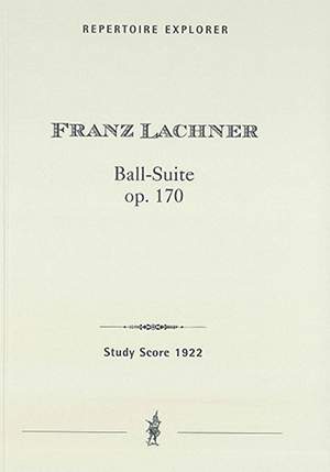 Lachner, Franz: Ball-Suite for orchestra, Op. 170