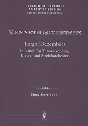 Sivertsen, Kenneth: Largo (December) in Bb minor for tenor saxophone, piano and string orchestra