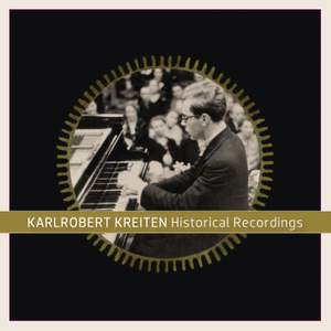 Karlrobert Kreiten: Historical Recordings