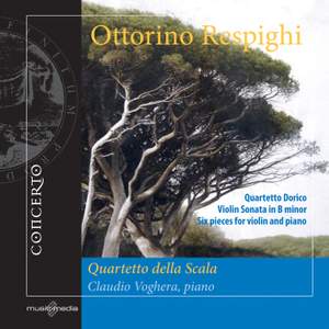 Respighi: Quartetto dorico - Violin Sonata - 6 Pezzi