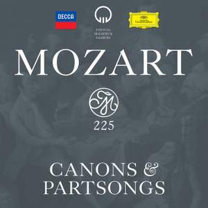 Mozart 225: Canons & Partsongs
