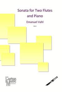 Vahl, Emanuel: Sonata for Two Flutes and Piano in Four Movements